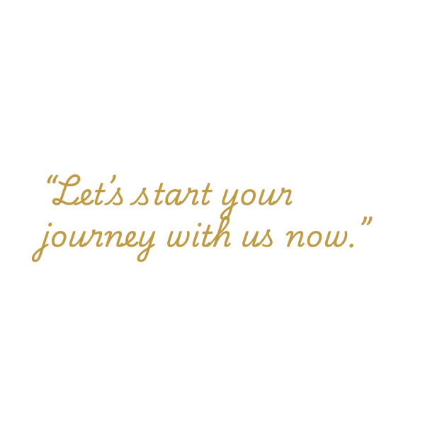 let's start your journey with us now